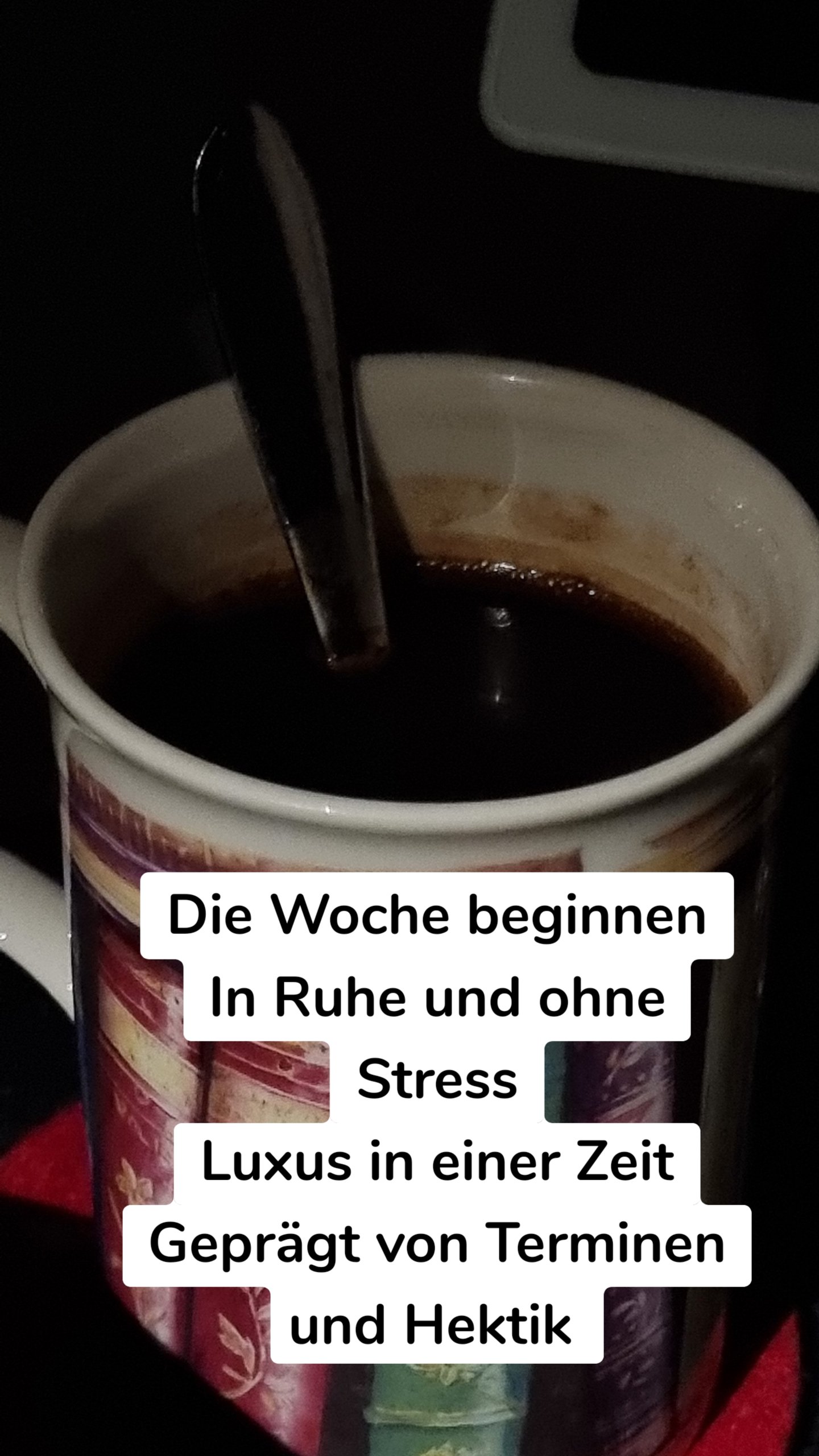 Die Woche beginnen
In Ruhe und ohne Stress
Luxus in einer Zeit
Geprägt von Terminen und Hektik 