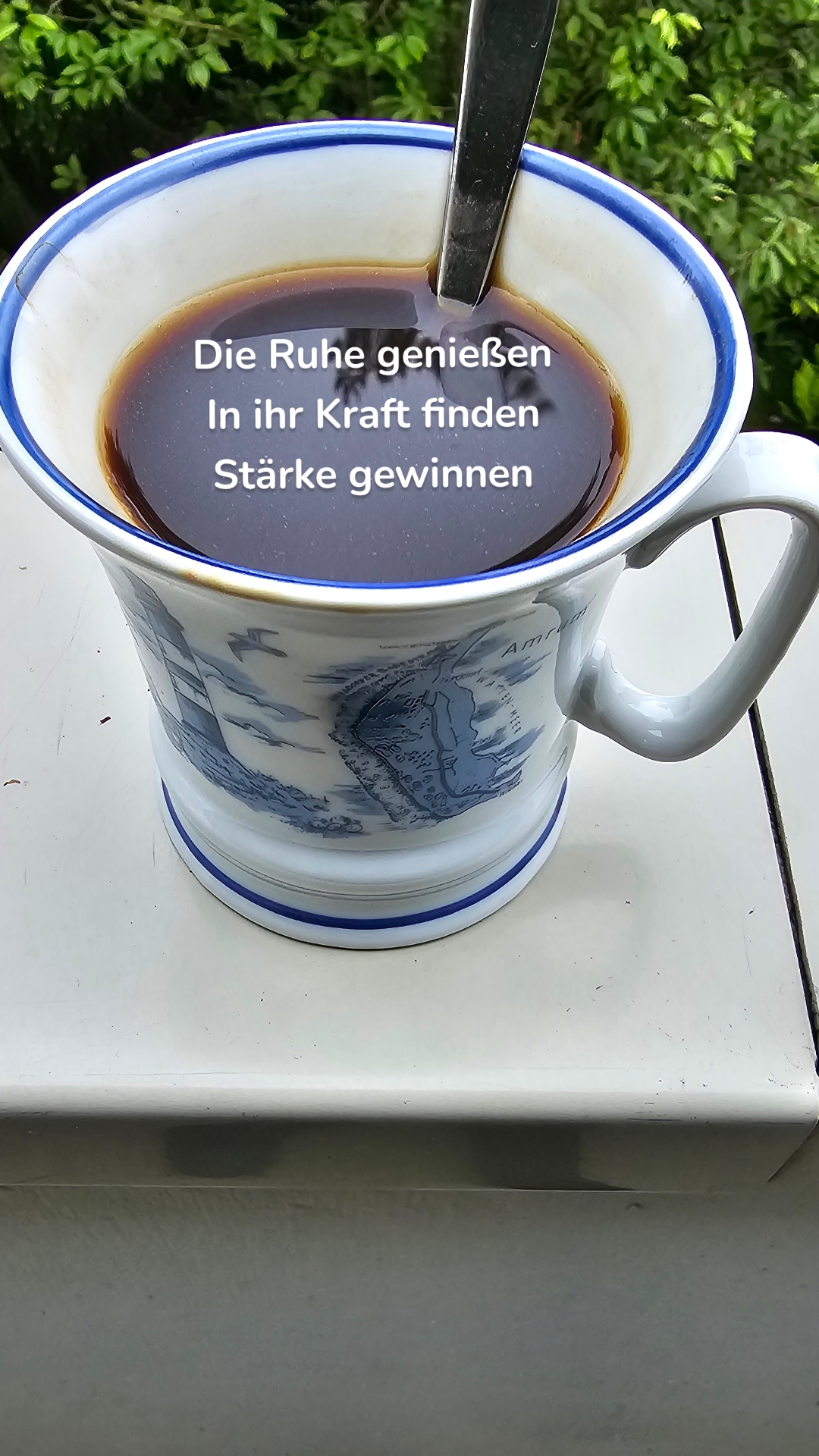 Die Ruhe genießen
In ihr Kraft finden
Stärke gewinnen