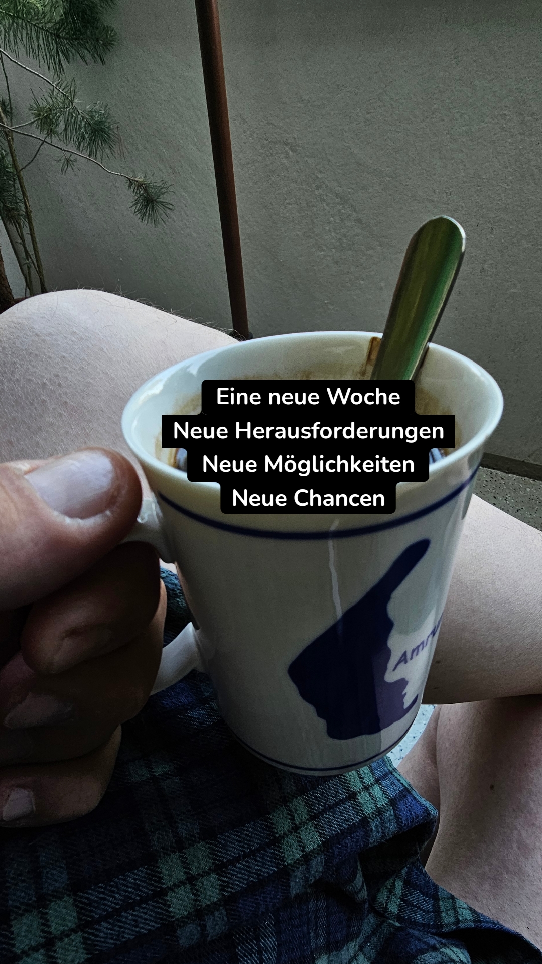 Eine neue Woche
Neue Herausforderungen
Neue Möglichkeiten
Neue Chancen